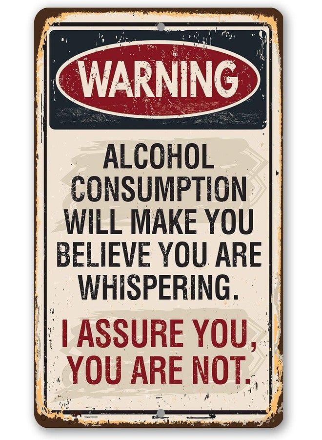 Lone Star Art Warning Alcohol Consumption Will Make You Believe - Metal Wall Art for Home Bar, Pub, Restaurant & Kitchen Decor, Funny Bar Sign Gift, 8x12 Indoor/Outdoor Durable Rustic Metal Signs for Bar Decor - Image 1